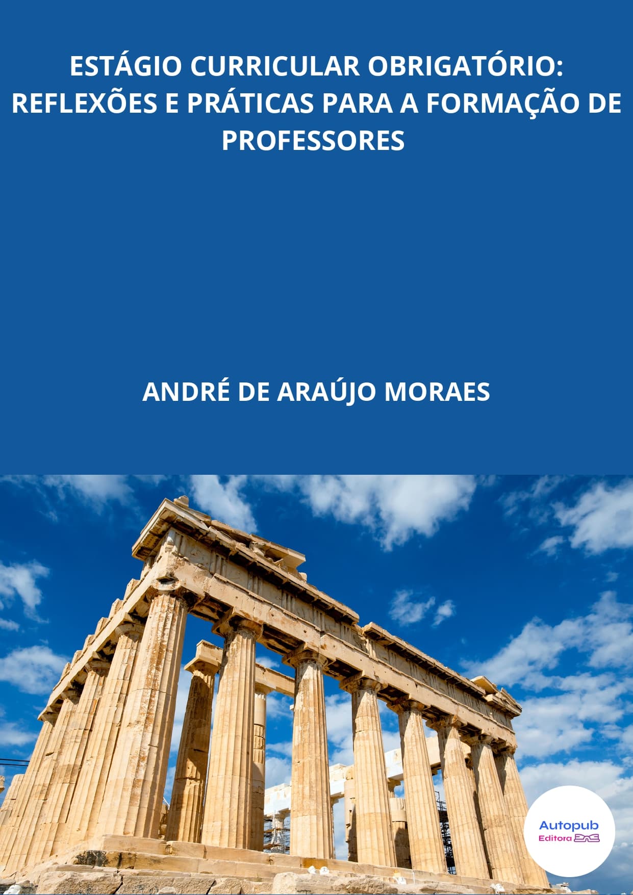 Capa de ESTÁGIO CURRICULAR OBRIGATÓRIO: REFLEXÕES E PRÁTICAS PARA A FORMAÇÃO DE PROFESSORES